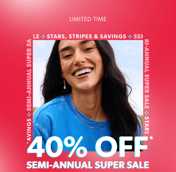 Limited time. Stars, stripes & savings. Semi-annual super sale. 40% off* semi-annual super sale. Model wearing maurices clothing.