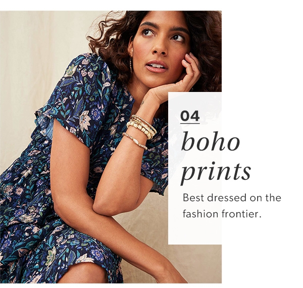 04. Boho prints. Best dressed on the fashion frontier.