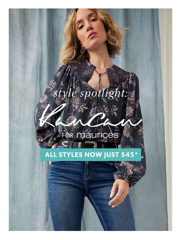 Style spotlight: KanCan for maurices. All styles now just $45*.