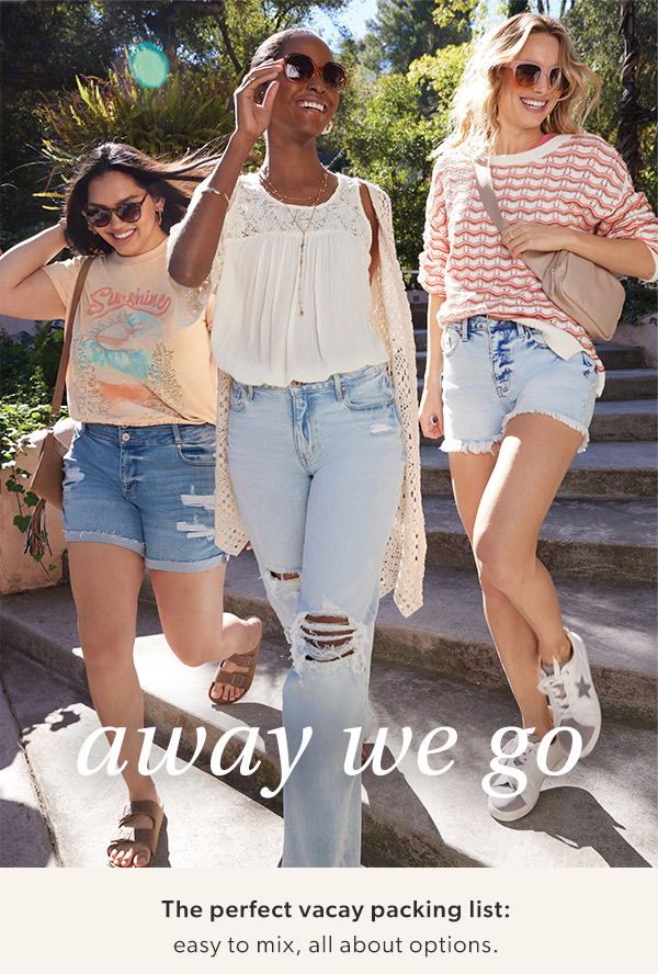 Away we go. The perfect vacay packing list: easy to mix, all about options. Models wearing maurices clothing.