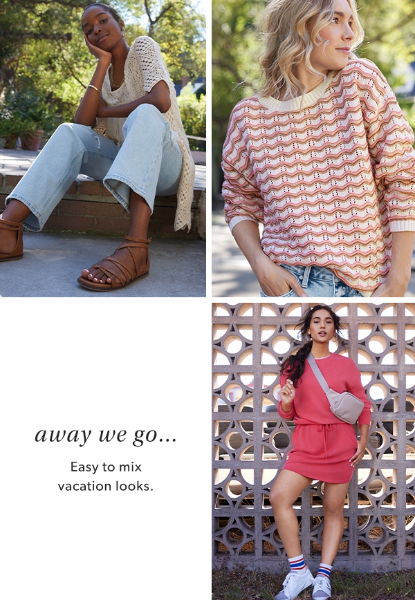 Away we go...Easy to mix vacaction looks.