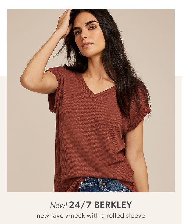 New! 24/7 Berkley. New fav v-neck with a rolled sleeve.