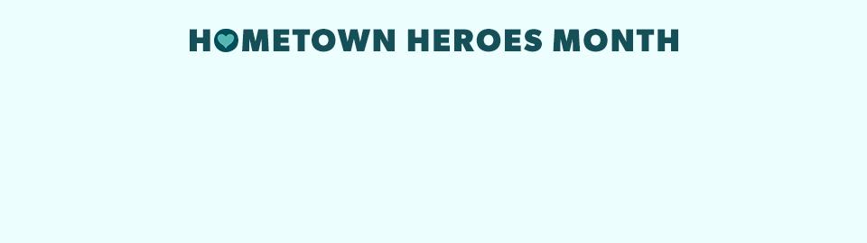 hometown heroes month