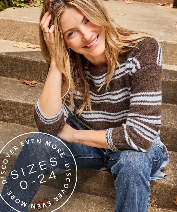 discover even more. sizes 0 to 24.