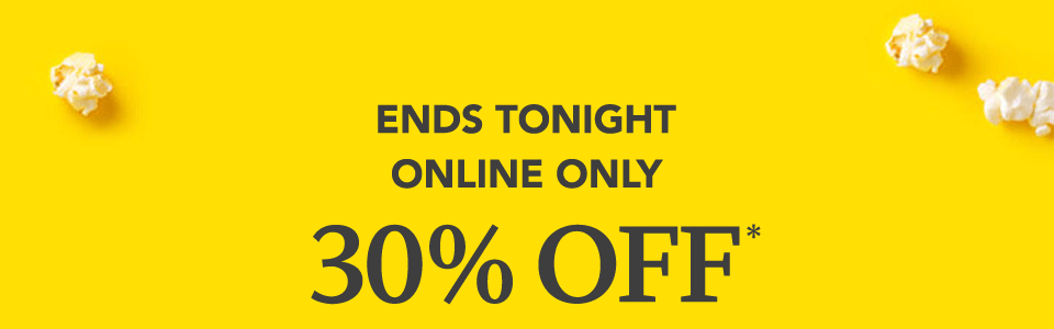 ends tonight, online only, 30% off* sitewide