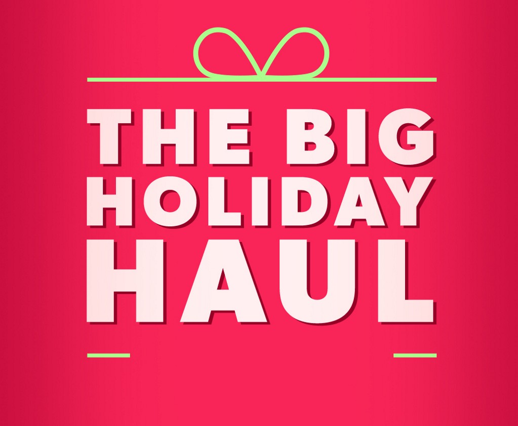 the big holiday haul