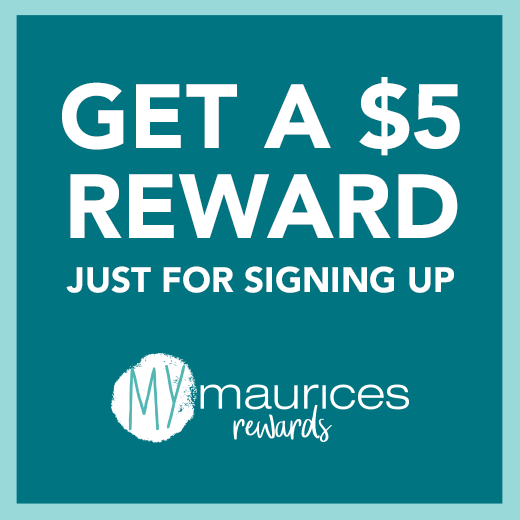 Get a $5 reward just for signing up. mymaurices rewards.