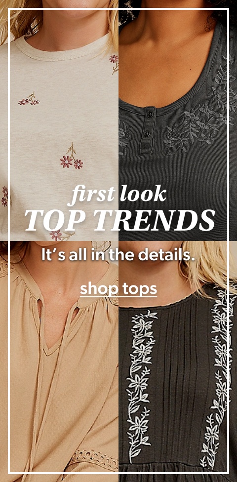 first look. top trends. it's all in the details. shop now.
