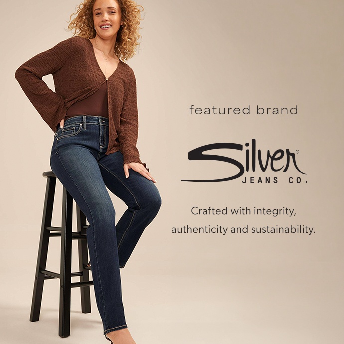 featured brand. silver jeans co. Crafted with integrity, authenticity and sustainability.
