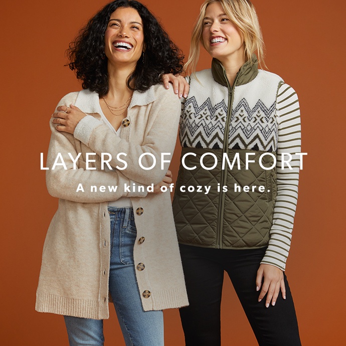 layers of comfort. a new kind of cozy is here.